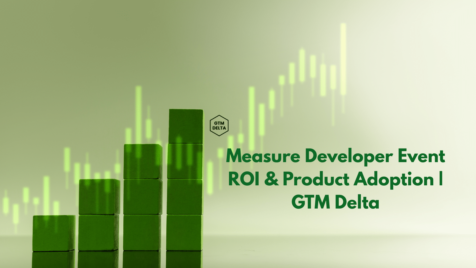 Measure Developer Event ROI & Product Adoption | GTM Delta